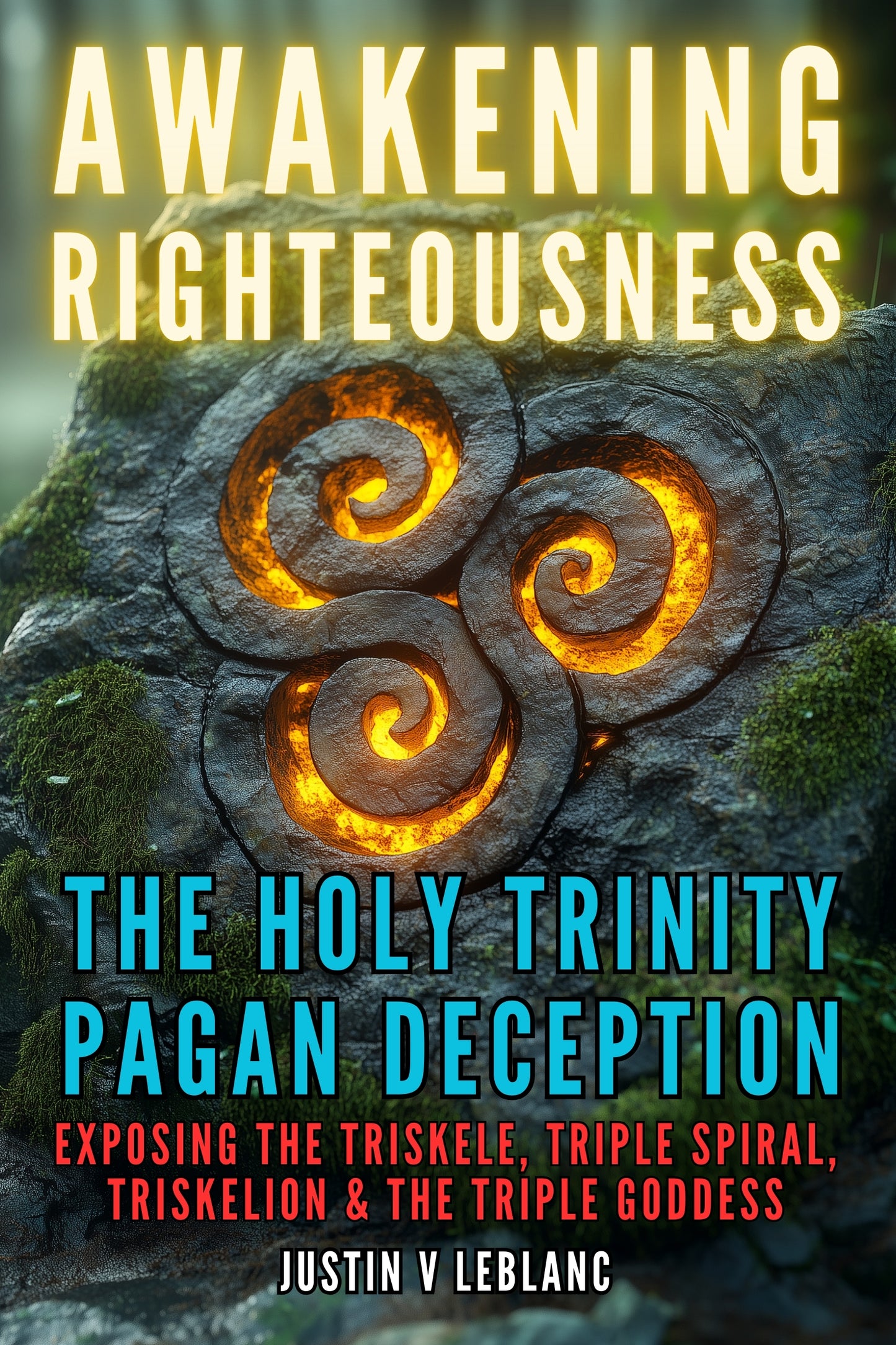 Awakening Righteousness: The Holy Trinity Pagan Deception โ Exposing The Triskele, Triple Spiral, Triskelion & The Triple Goddess - Awakening Righteousness