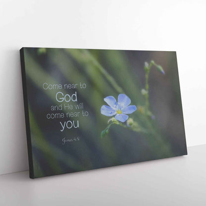 Come Near To God & He Will Come Hear To You James 48 Christian Canvas Wall Art