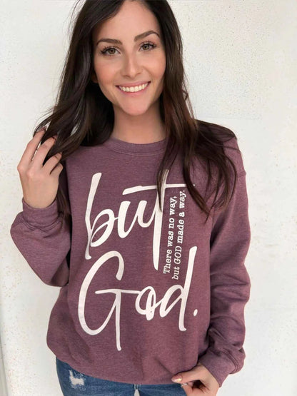 But God Sweatshirt there was no way but God made a way